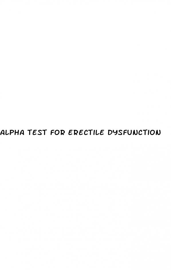 alpha test for erectile dysfunction