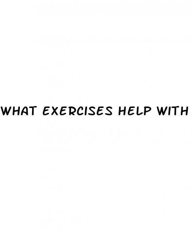what exercises help with erectile dysfunction