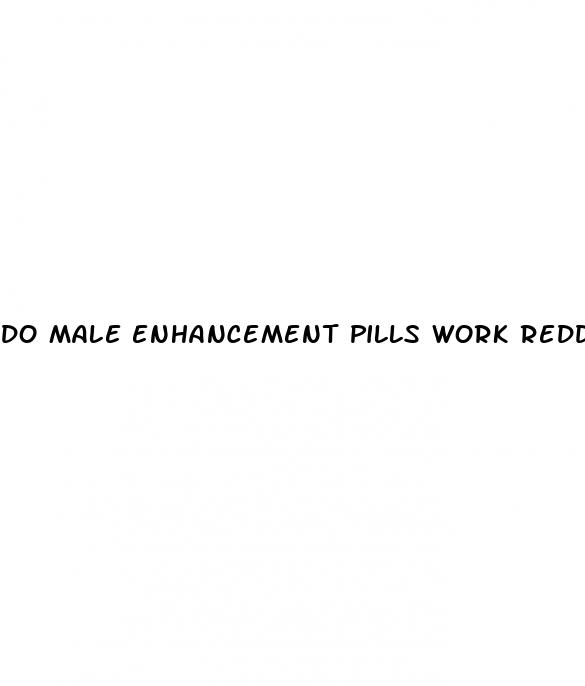 do male enhancement pills work reddit