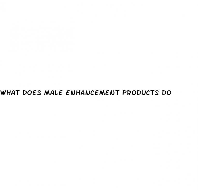 what does male enhancement products do