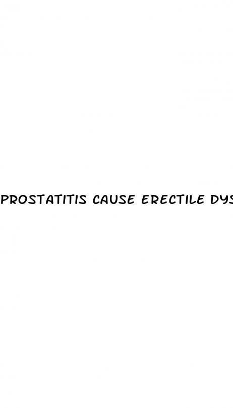 prostatitis cause erectile dysfunction