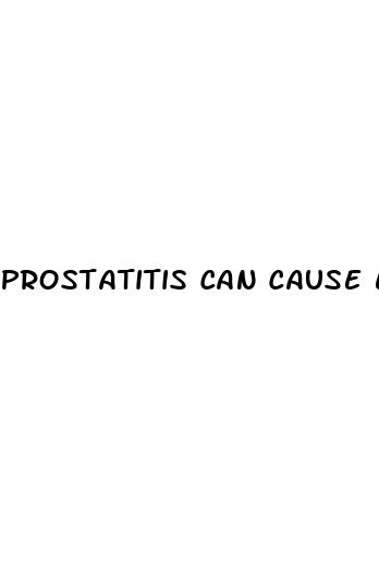 prostatitis can cause erectile dysfunction