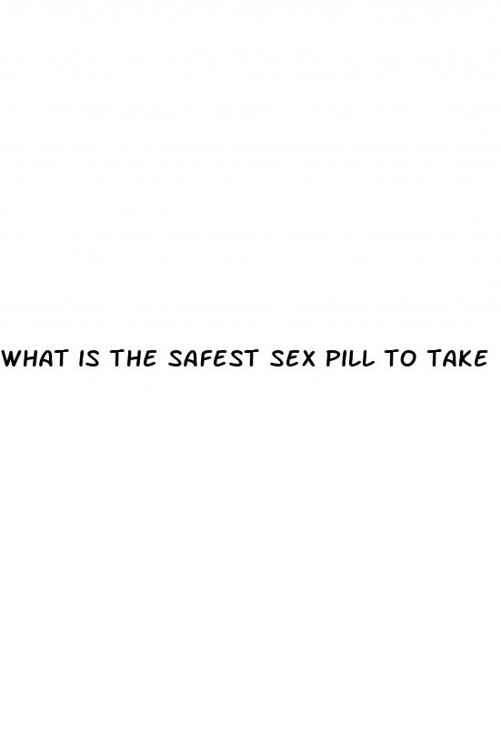 what is the safest sex pill to take
