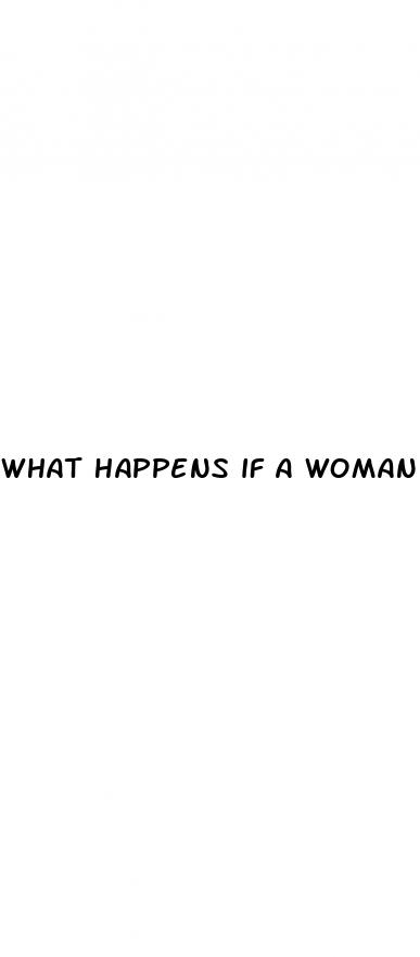 what happens if a woman takes erectile dysfunction pills