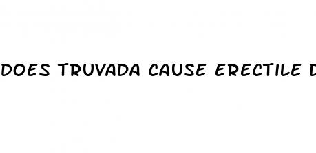 does truvada cause erectile dysfunction