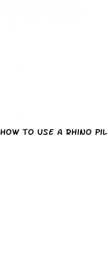 how to use a rhino pill