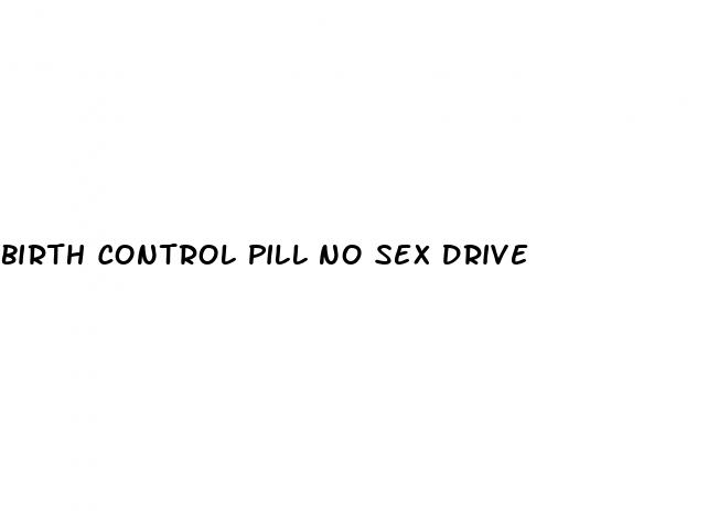 birth control pill no sex drive