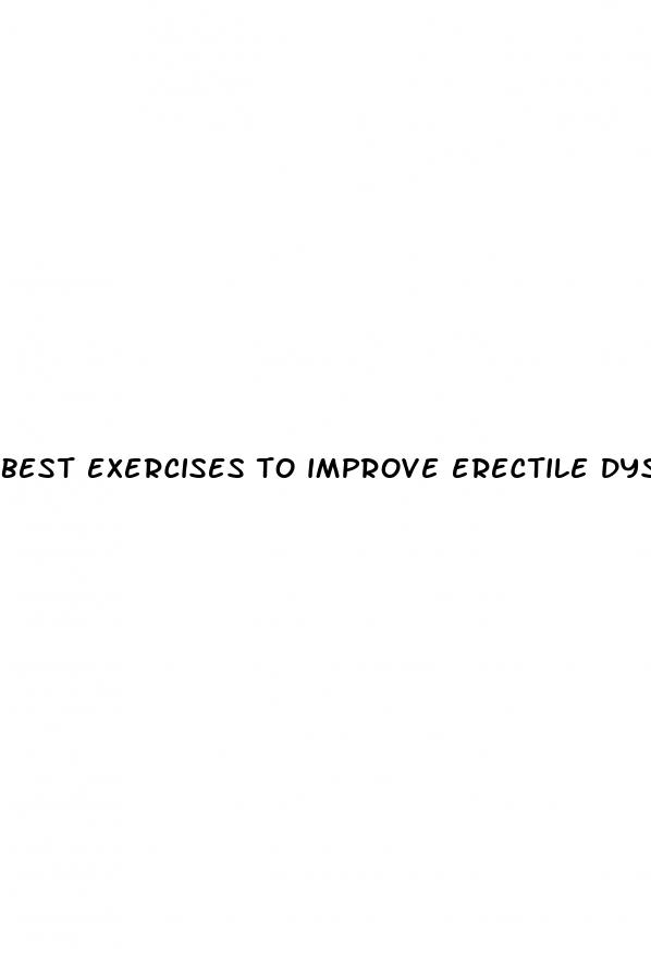 best exercises to improve erectile dysfunction