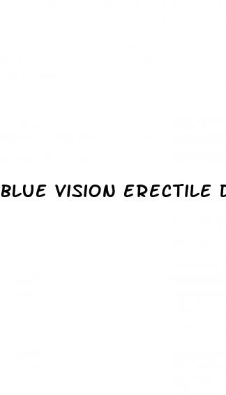 blue vision erectile dysfunction