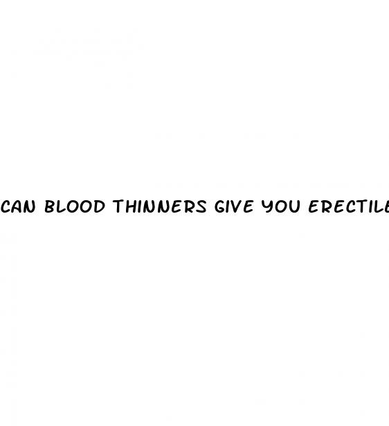 can blood thinners give you erectile dysfunction