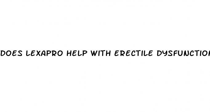 does lexapro help with erectile dysfunction