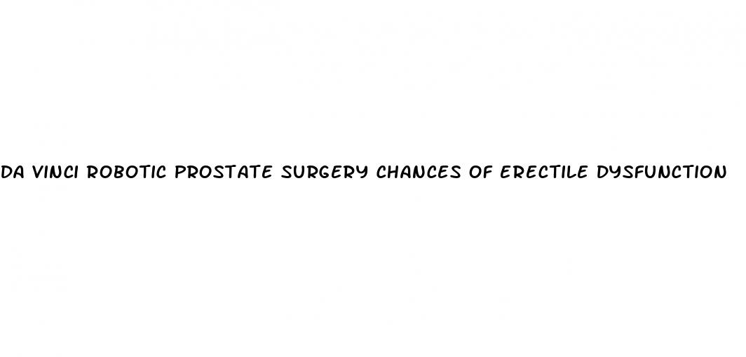 da vinci robotic prostate surgery chances of erectile dysfunction