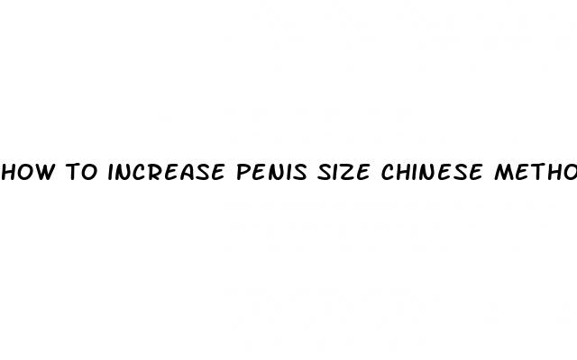 how to increase penis size chinese method