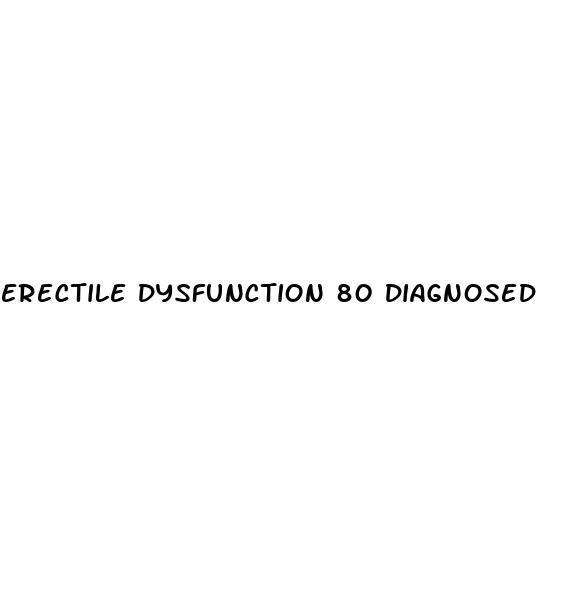 erectile dysfunction 80 diagnosed