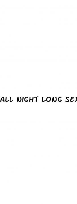 all night long sex pills reviews