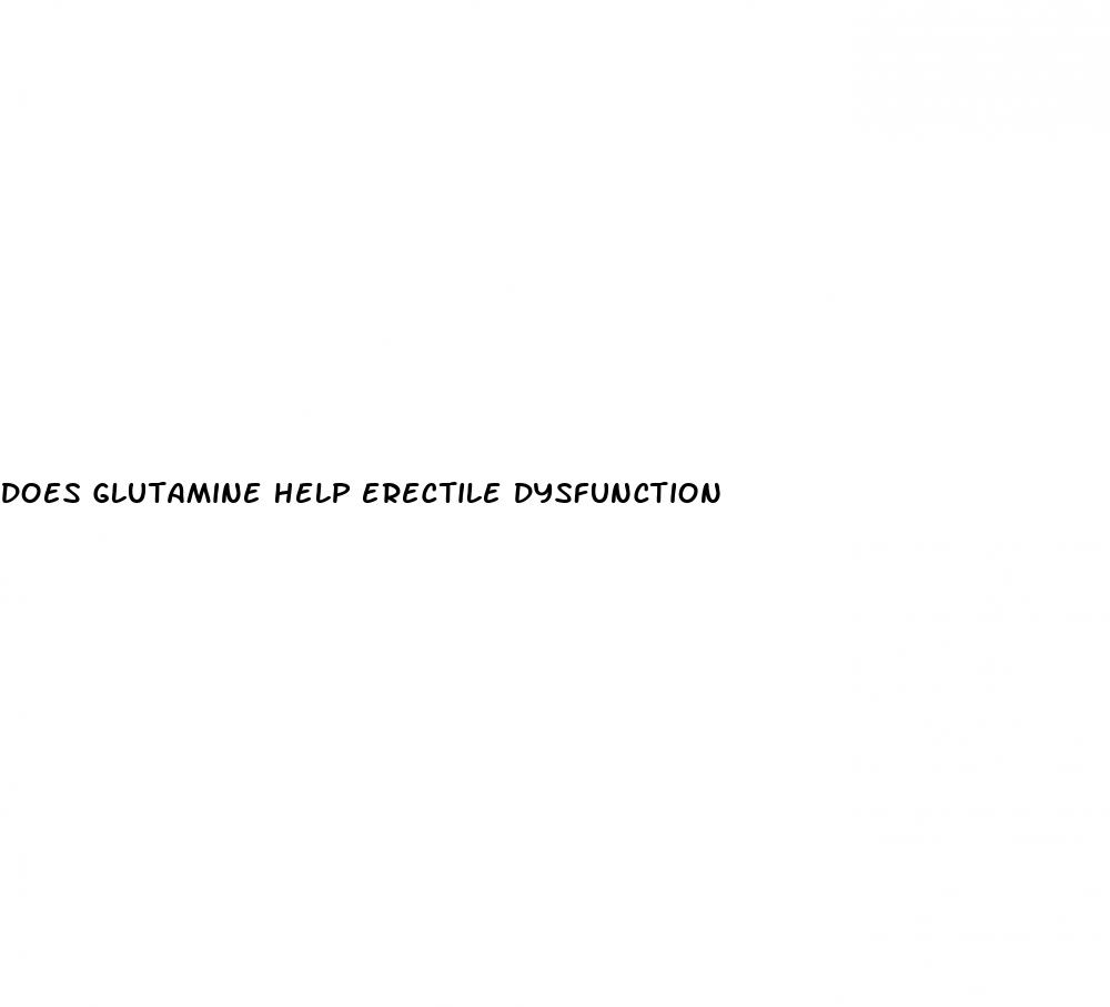 does glutamine help erectile dysfunction