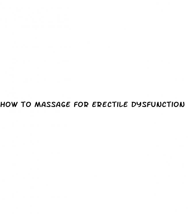 how to massage for erectile dysfunction