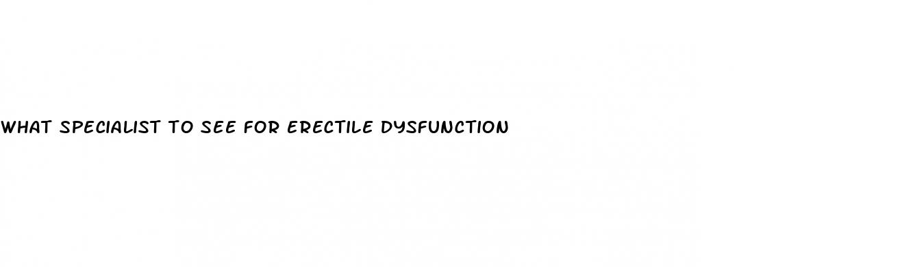 what specialist to see for erectile dysfunction