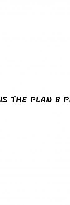 is the plan b pill for before sex