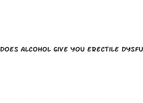 does alcohol give you erectile dysfunction