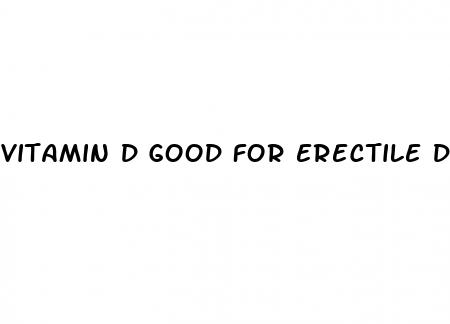 vitamin d good for erectile dysfunction