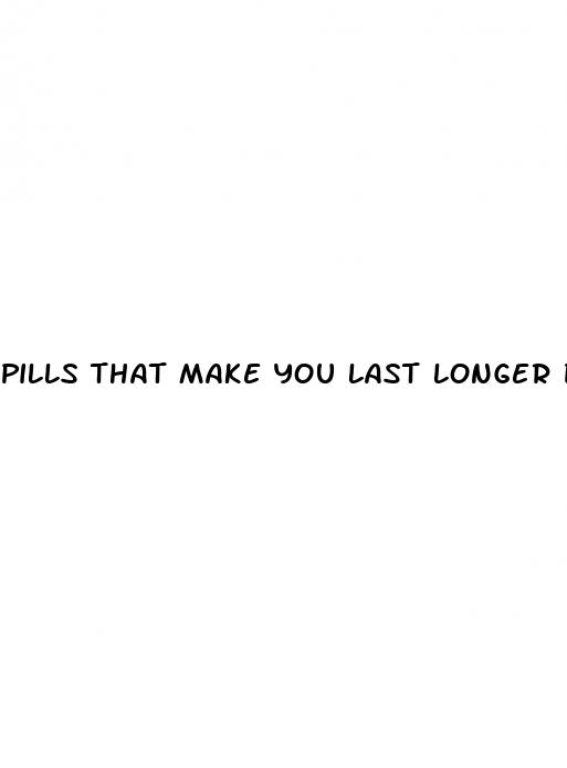 pills that make you last longer during sex