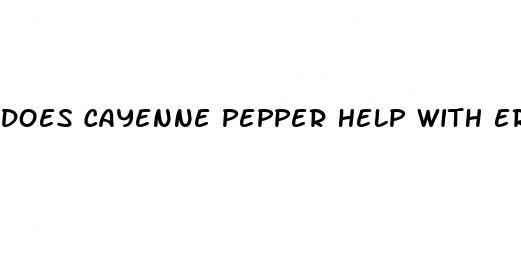 does cayenne pepper help with erectile dysfunction
