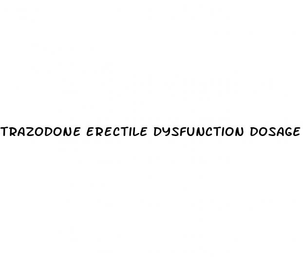 trazodone erectile dysfunction dosage