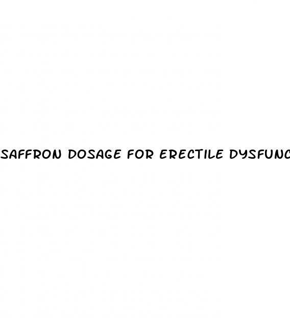 saffron dosage for erectile dysfunction