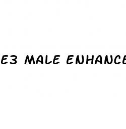 e3 male enhancement