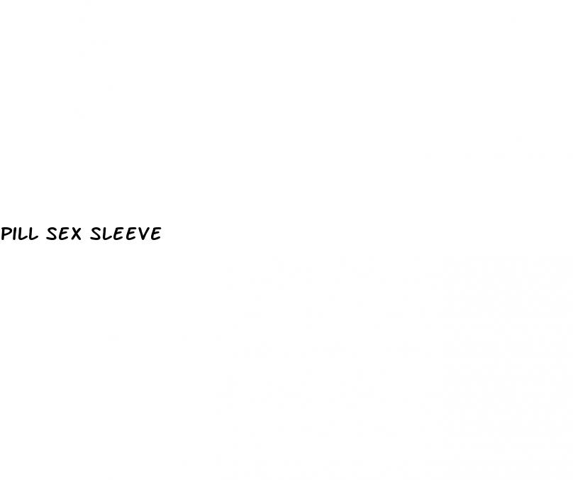 pill sex sleeve
