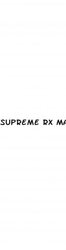 supreme rx male enhancement pills