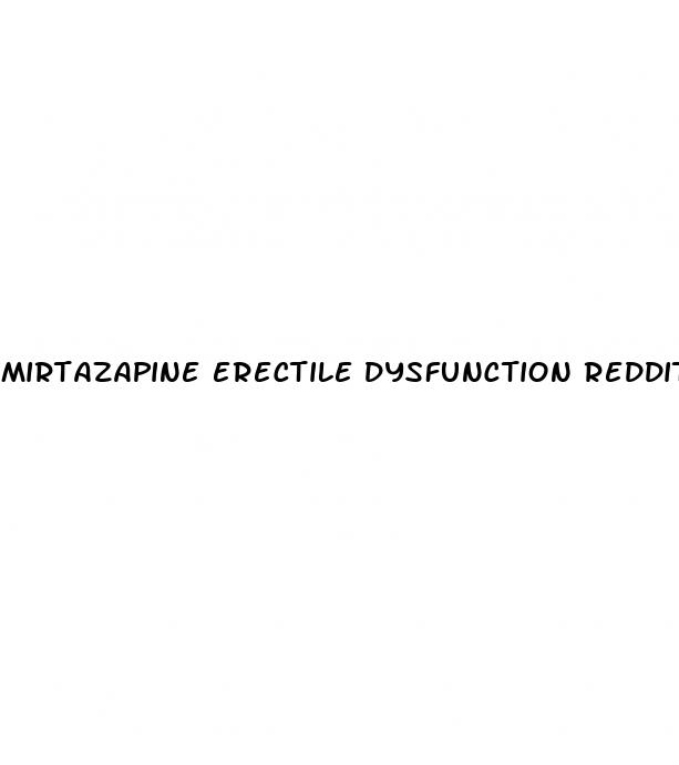 mirtazapine erectile dysfunction reddit
