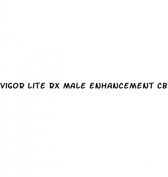vigor lite rx male enhancement cbd gummies reviews