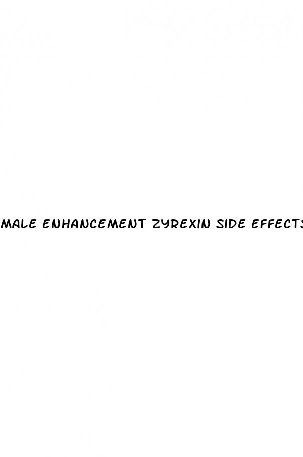 male enhancement zyrexin side effects