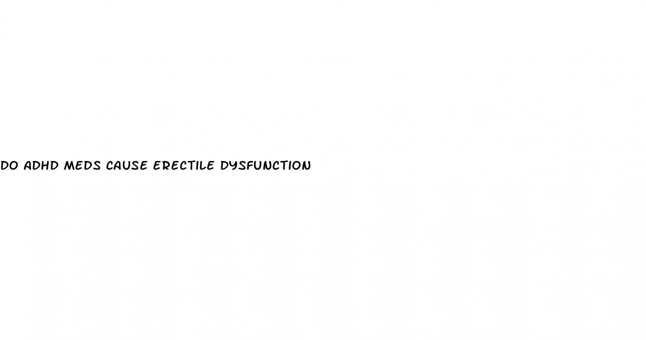 do adhd meds cause erectile dysfunction