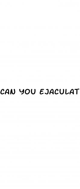 can you ejaculate if you have erectile dysfunction