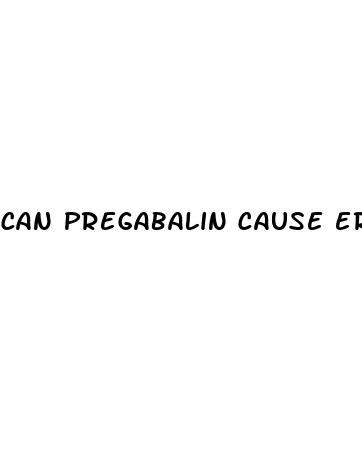 can pregabalin cause erectile dysfunction
