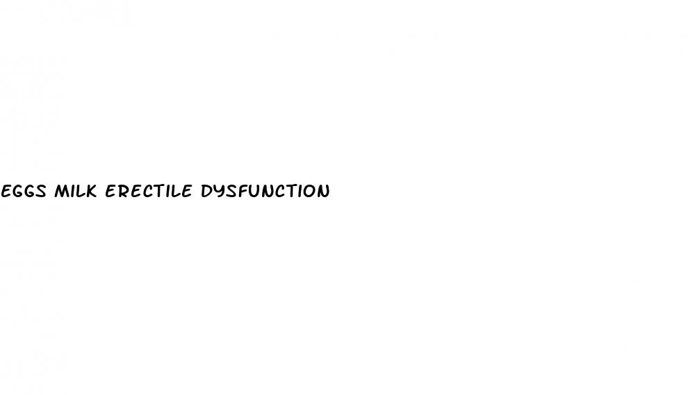 eggs milk erectile dysfunction