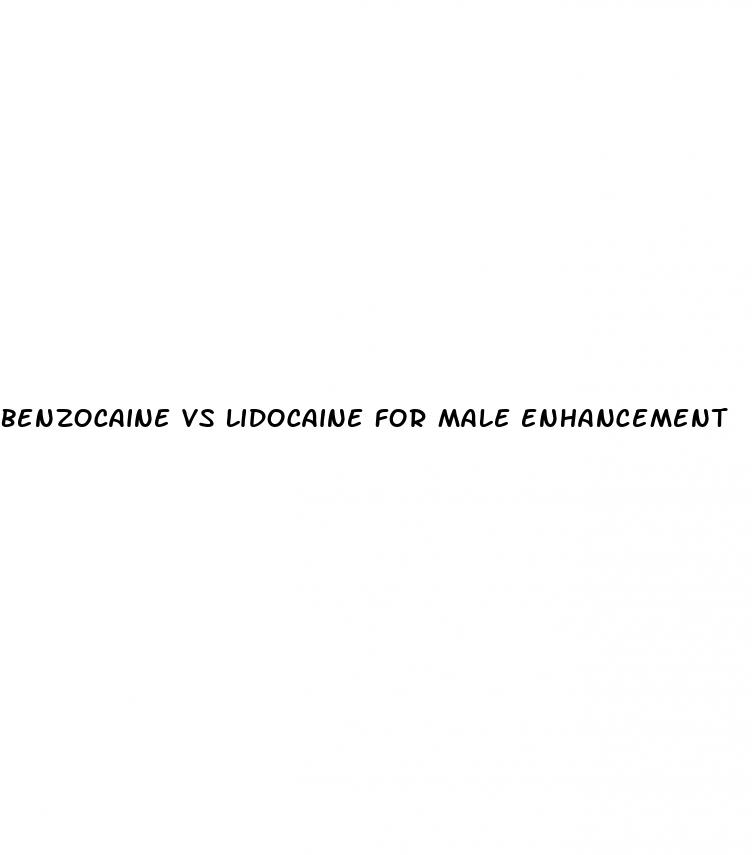 benzocaine vs lidocaine for male enhancement