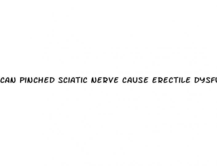 can pinched sciatic nerve cause erectile dysfunction