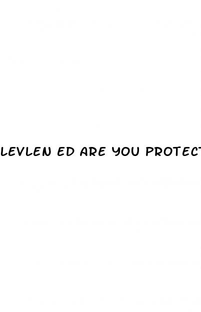 levlen ed are you protected on the sugar pills