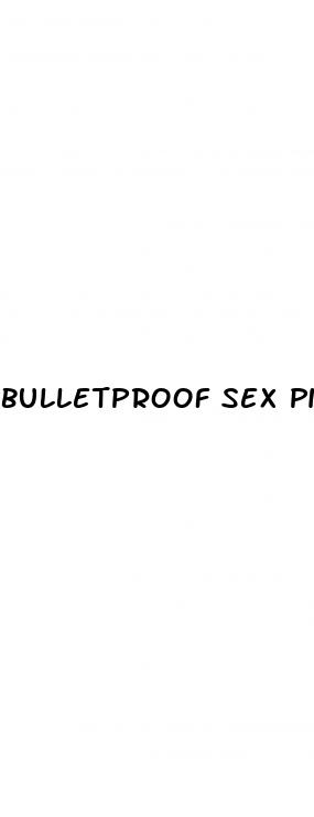 bulletproof sex pill