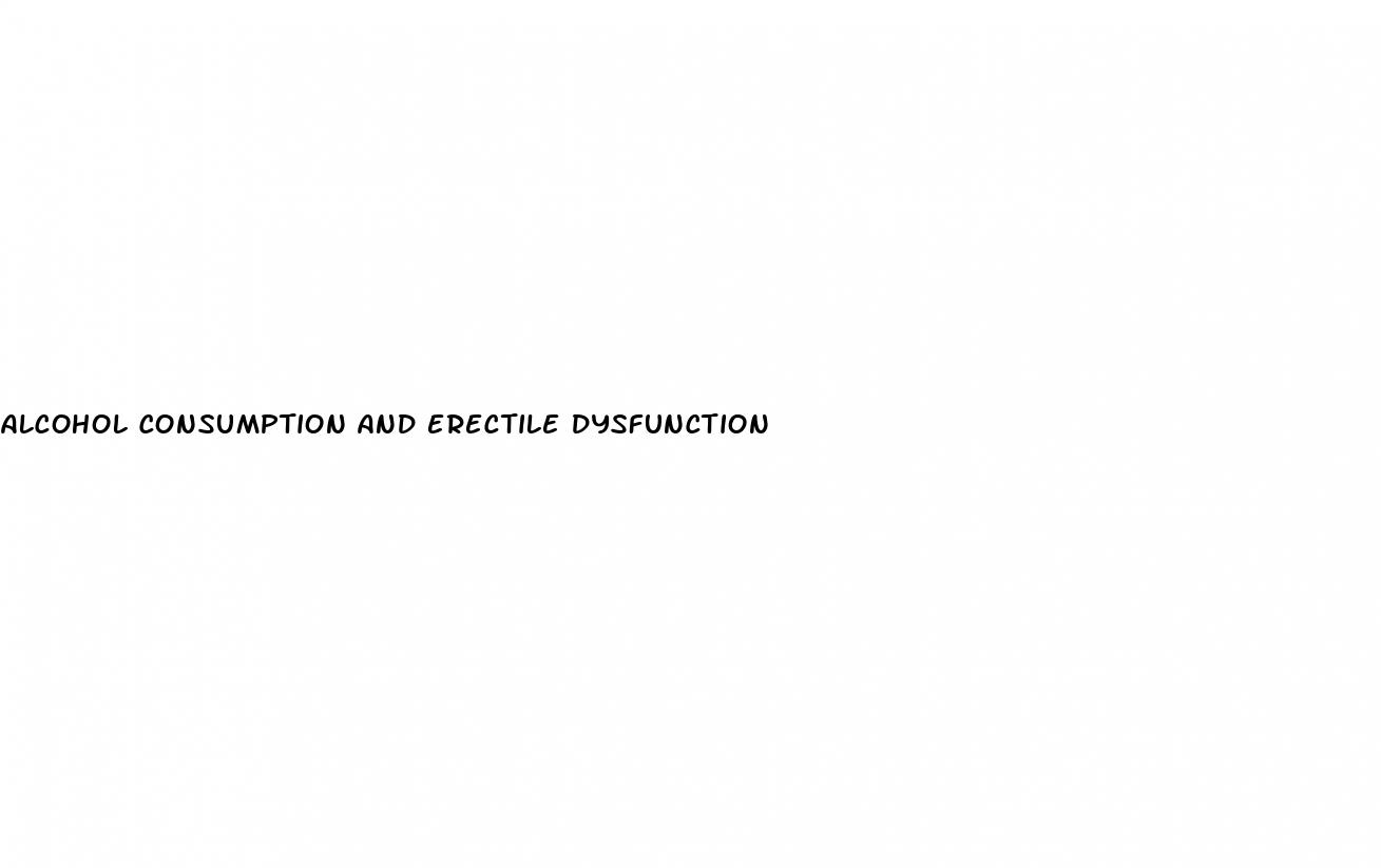 alcohol consumption and erectile dysfunction