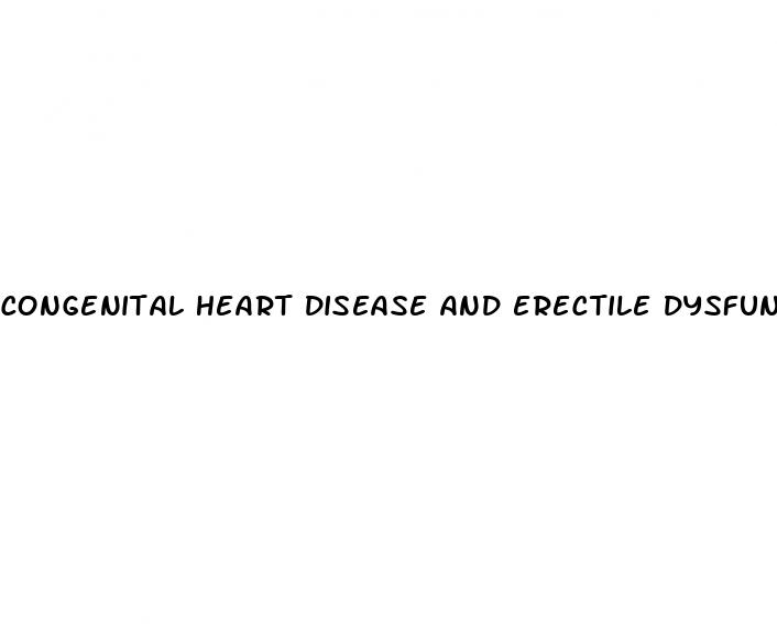 congenital heart disease and erectile dysfunction