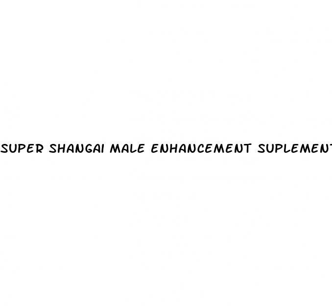 super shangai male enhancement suplemento blue