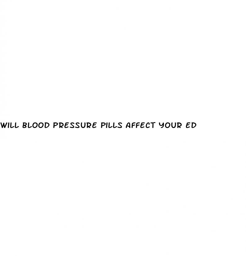 will blood pressure pills affect your ed