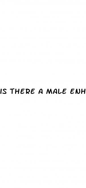 is there a male enhancement that actually works