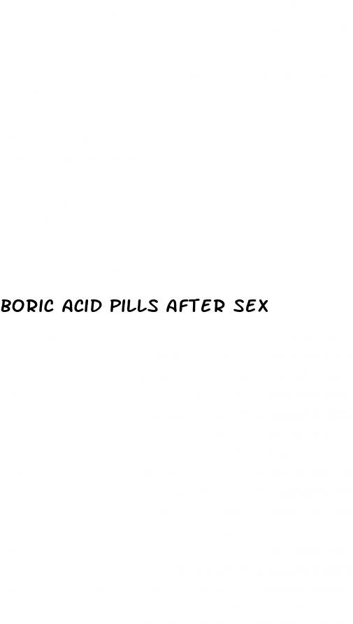 boric acid pills after sex