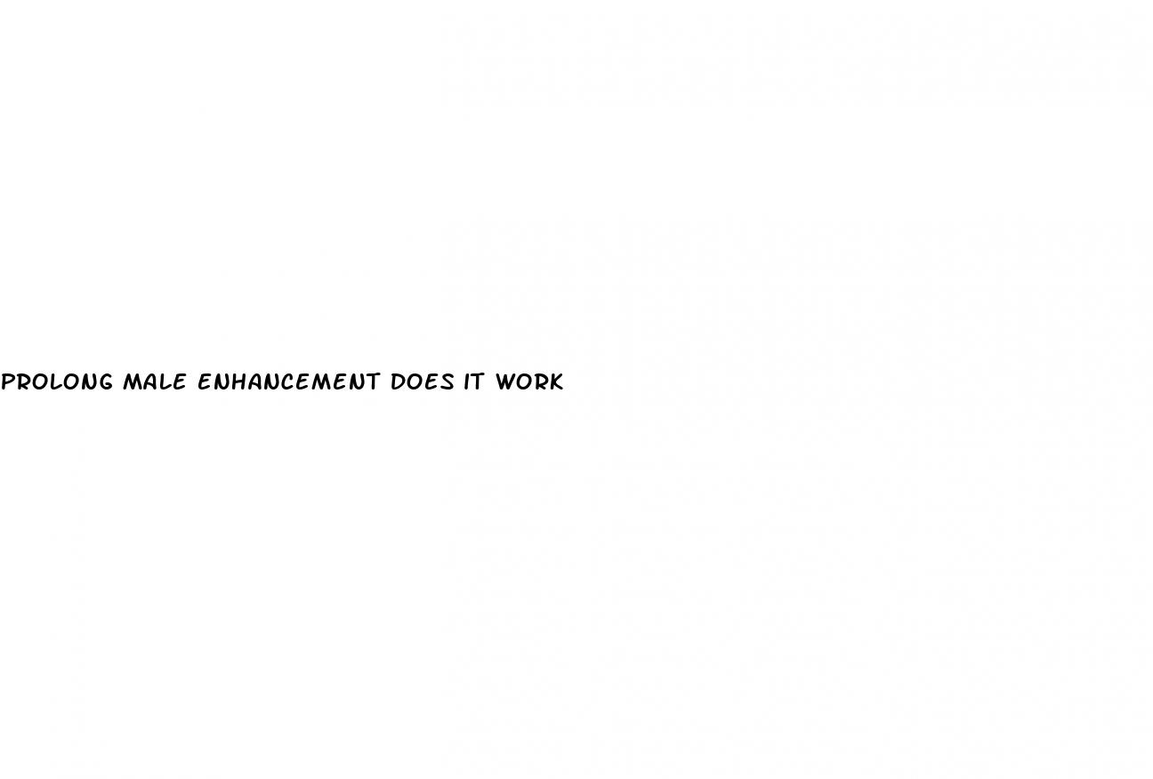 prolong male enhancement does it work